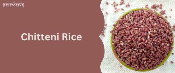 Chitteni Rice - Best Food That Start with Chi