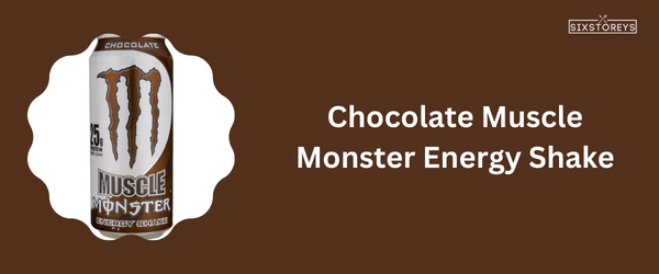Chocolate Muscle Monster Energy Shake - Best Monster Energy Drink Flavor