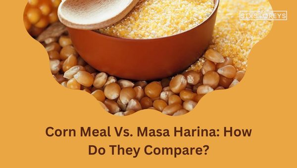 Corn Meal Vs. Masa Harina: How Do They Compare?