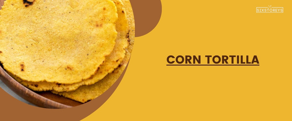 Corn Tortilla - Best Masa Harina Substitute