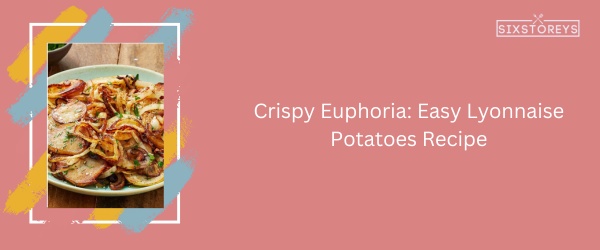 Easy Lyonnaise Potatoes Recipe - Best French Side Dish