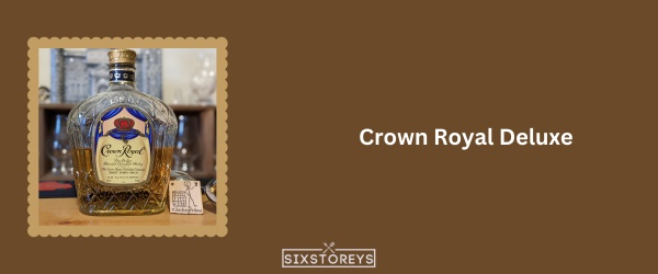 Crown Royal Deluxe - Best Canadian Whiskey