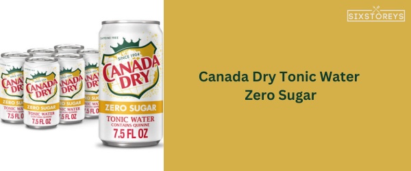 Canada Dry Tonic Water Zero Sugar - Best Canada Dry Flavor of 2023