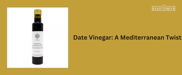 Date Vinegar - Best Substitute for Black Vinegar in 2023