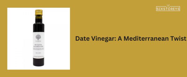 Date Vinegar - Best Substitute for Black Vinegar in 2025