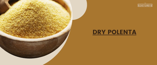 Dry Polenta - Best Masa Harina Substitute