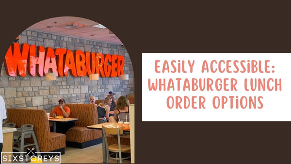Easily Accessible Whataburger Lunch Order Options