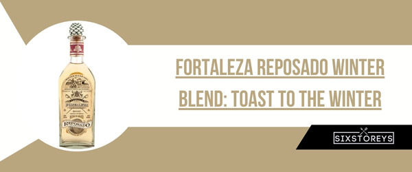Fortaleza Reposado Winter Blend - Best Reposado Tequila of 2024