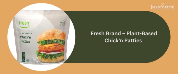 Fresh Brand – Plant-Based Chick’n Patties - Best Frozen Chicken Patty