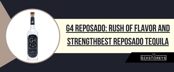 G4 Reposado - Best Reposado Tequila of 2024