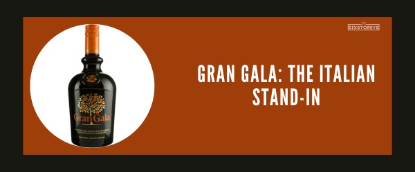 Gran Gala - Best Grand Marnier Substitute
