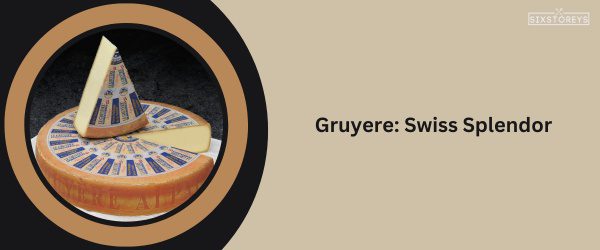 Gruyere: Best Cheese for Roast Beef Sandwich