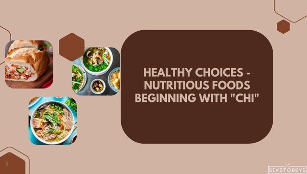 Healthy Choices - Nutritious Foods Beginning with "Chi"