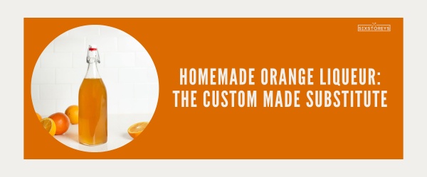 Homemade Orange Liqueur - Best Grand Marnier Substitute