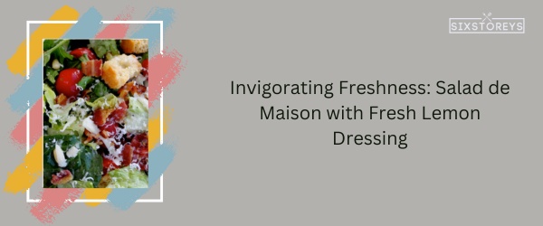 Salad de Maison with Fresh Lemon Dressing - Best French Side Dish