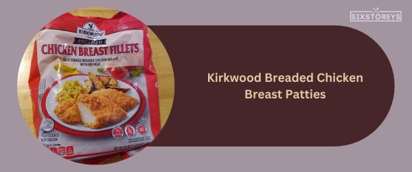 Kirkwood Breaded Chicken Breast Patties - Best Frozen Chicken Patty