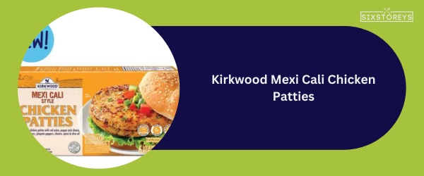 Kirkwood Mexi Cali Chicken Patties - Best Frozen Chicken Patty