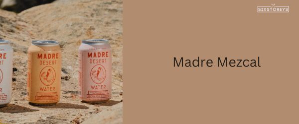 Madre Mezcal - Best Canned Ranch Water