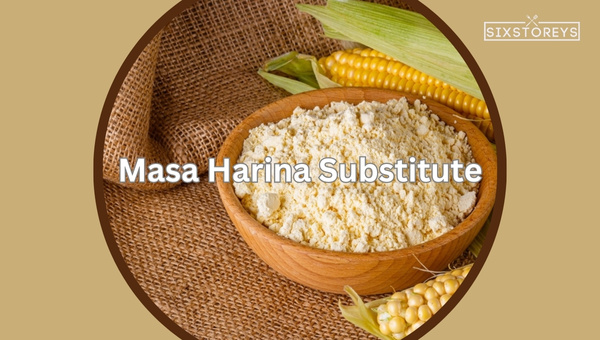 Best Masa Harina Substitutes of 2023