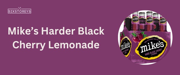 Mike’s Harder Black Cherry Lemonade