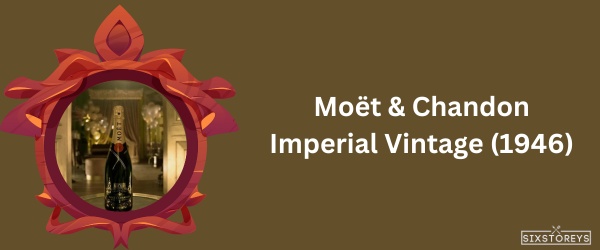 Moët & Chandon Imperial Vintage (1946) - Most Expensive Champagne Brand