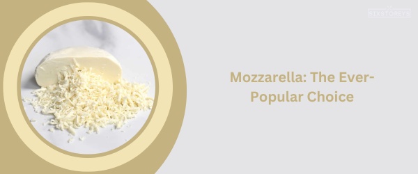 Mozzarella: Best Cheese for Roast Beef Sandwich