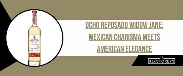 Ocho Reposado Widow Jane - Best Reposado Tequila of 2024