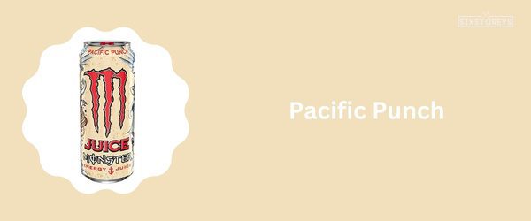 Pacific Punch - Best Monster Energy Drink Flavor