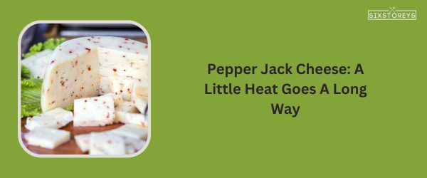 Pepper Jack Cheese - Best Cheese For Chicken Sandwich