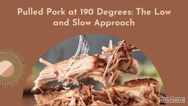 Pulled Pork at 190 Degrees: The Low and Slow Approach