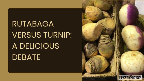 Rutabaga Versus Turnip: A Delicious Debate