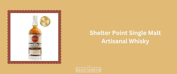 Shelter Point Single Malt Artisanal Whisky - Best Canadian Whisky