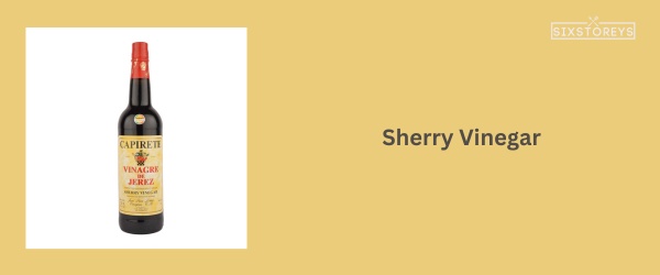 Sherry Vinegar - Best Substitute for Black Vinegar in 2023
