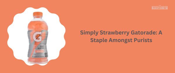 Simply Strawberry Gatorade - Best Gatorade Flavor