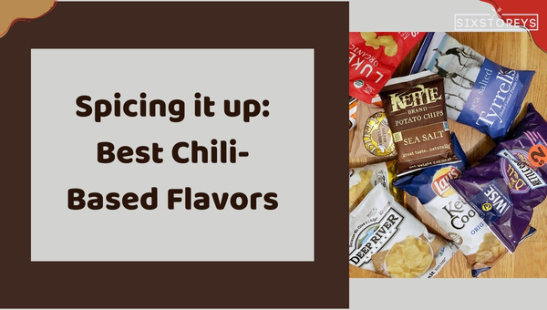 Spicing it up: Best Chili-Based Kettle Chips Flavors of 2023