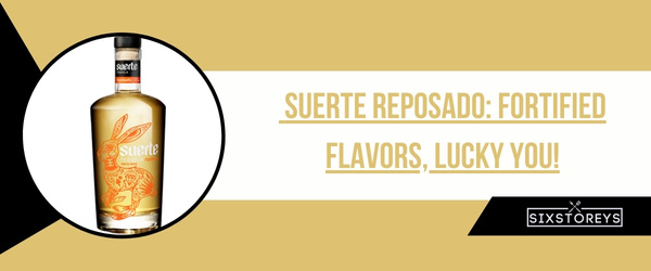 Suerte Reposado - Best Reposado Tequila of 2024