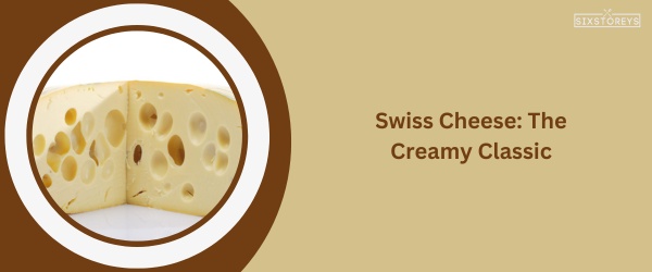 Swiss Cheese: Best Cheese for Roast Beef Sandwich