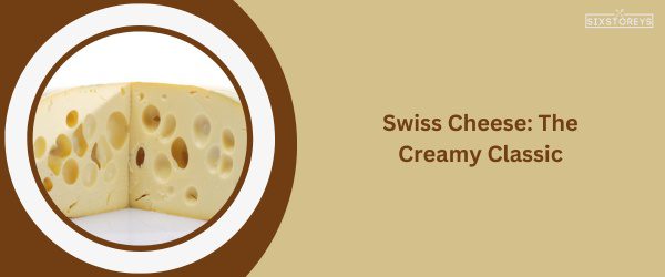 Swiss Cheese: Best Cheese for Roast Beef Sandwich