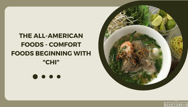 The All-American Foods - Comfort Foods Beginning with "Chi"