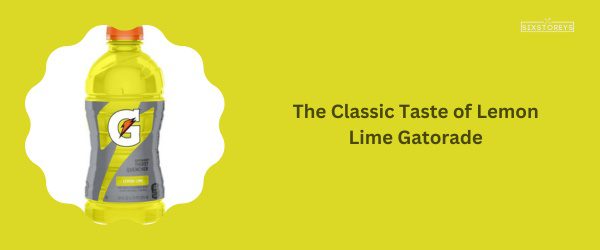 Lemon Lime Gatorade - Best Gatorade Flavor