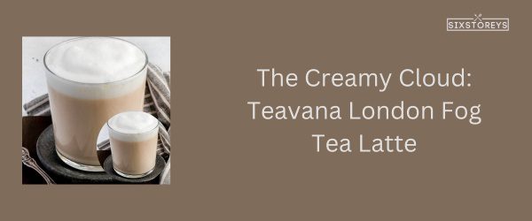 Teavana London Fog Tea Latte - Best Starbucks Tea Drink