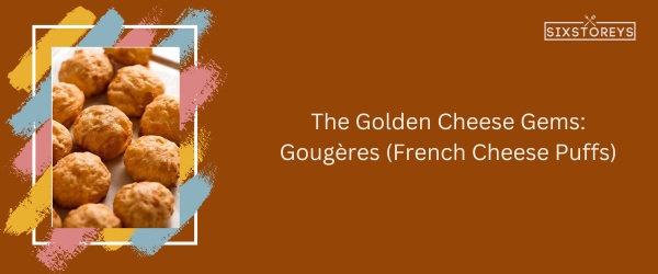 Gougères (French Cheese Puffs) - Best French Side Dish