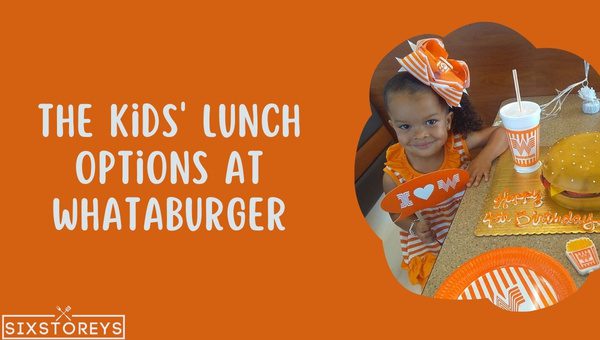 The Kids Lunch Options at Whataburger