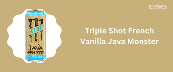 Triple Shot French Vanilla Java Monster - Best Monster Energy Drink Flavor