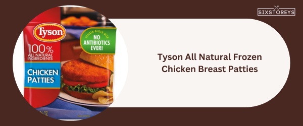 Tyson All Natural Frozen Chicken Breast Patties - Best Frozen Chicken Patty