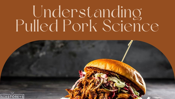 Understanding Pulled Pork Science