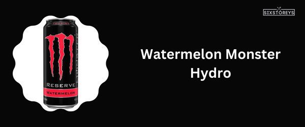 Watermelon Monster Hydro - Best Monster Energy Drink Flavor