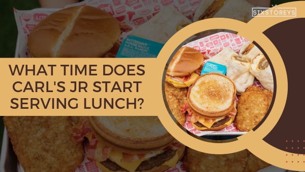 What Time Does Carl'S Jr Start Serving Breakfast?  