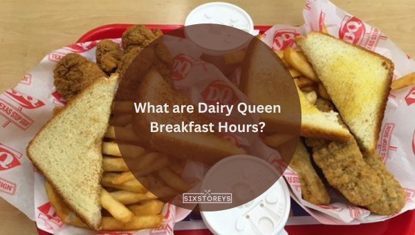 What Time Does Dairy Queen Stop Breakfast Service?