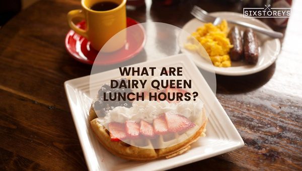 What are Dairy Queen Lunch Hours?